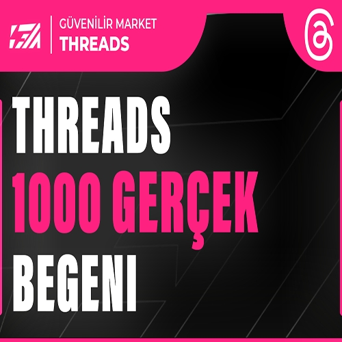  1000 Threads Gerçek BEĞENİ  HIZLI